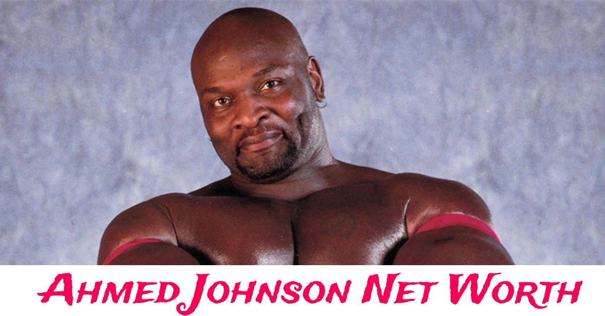 Ahmed Johnson Net Worth