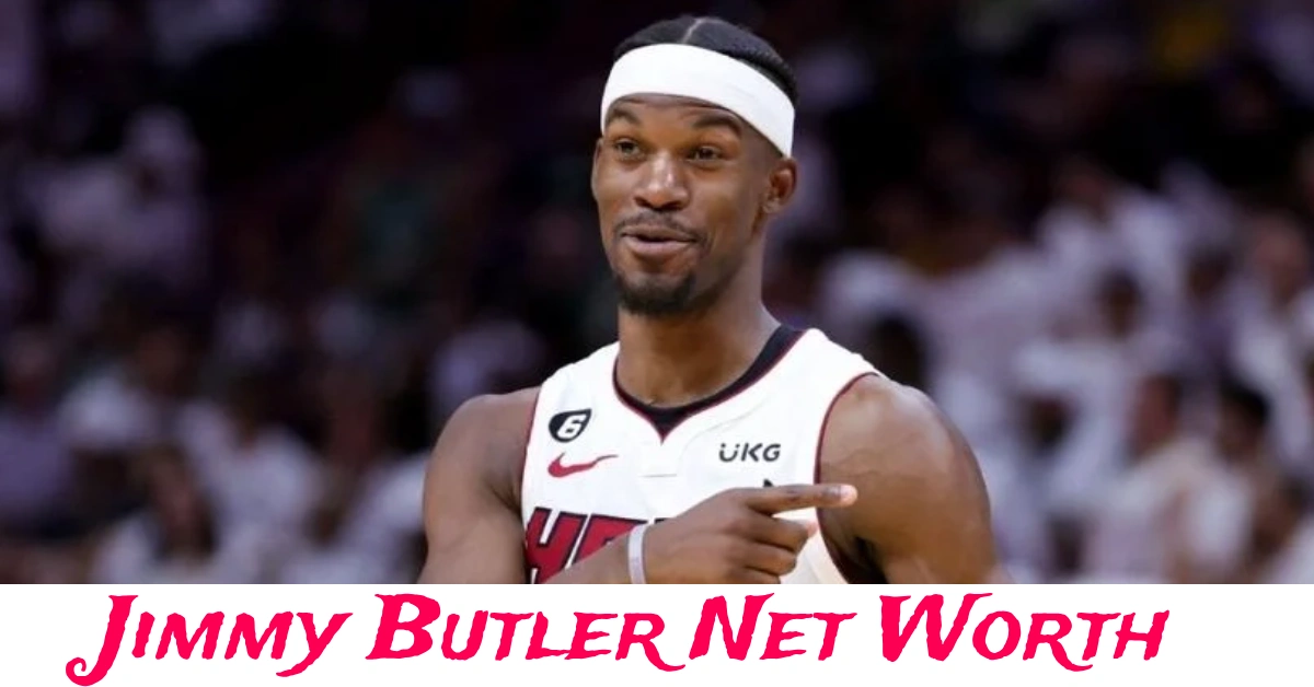 Jimmy Butler Net Worth