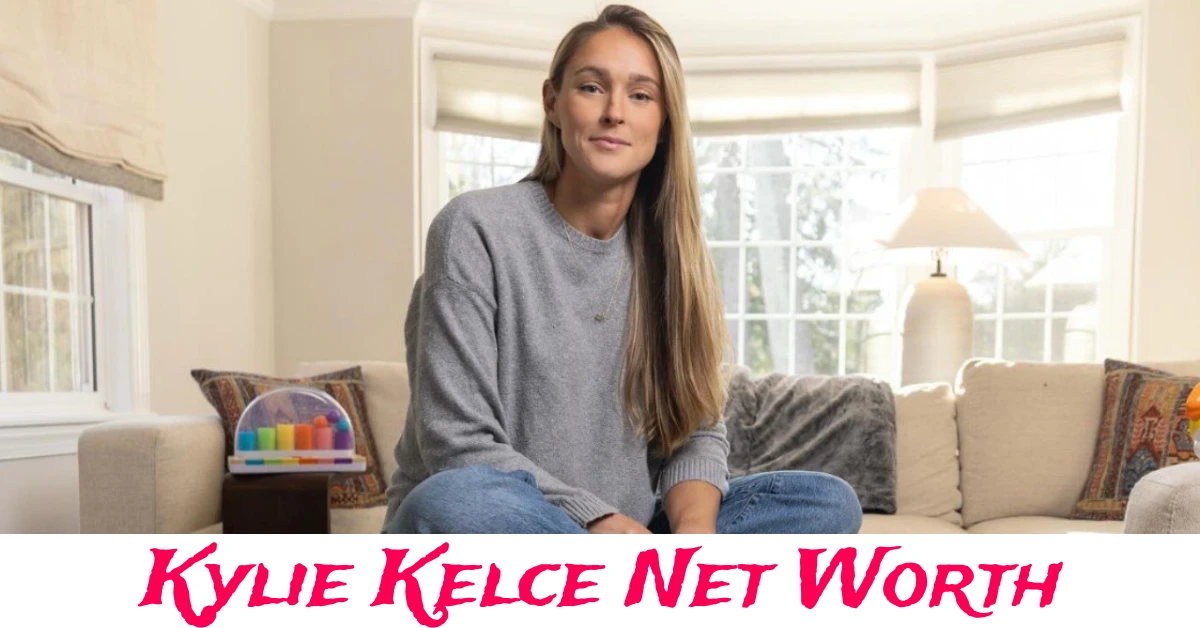 Kylie Kelce Net Worth and financial insights