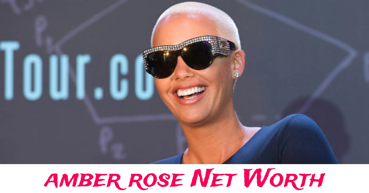 Amber Rose Net Worth and lifestyle insights