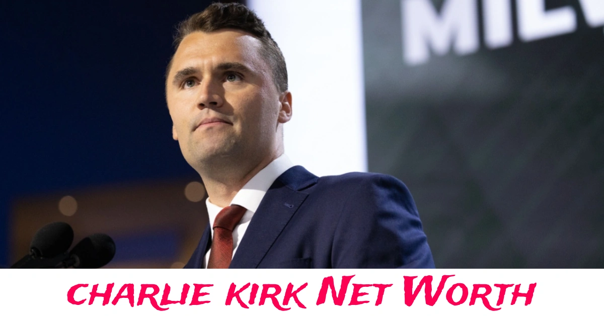 Charlie Kirk Net Worth and lifestyle insights