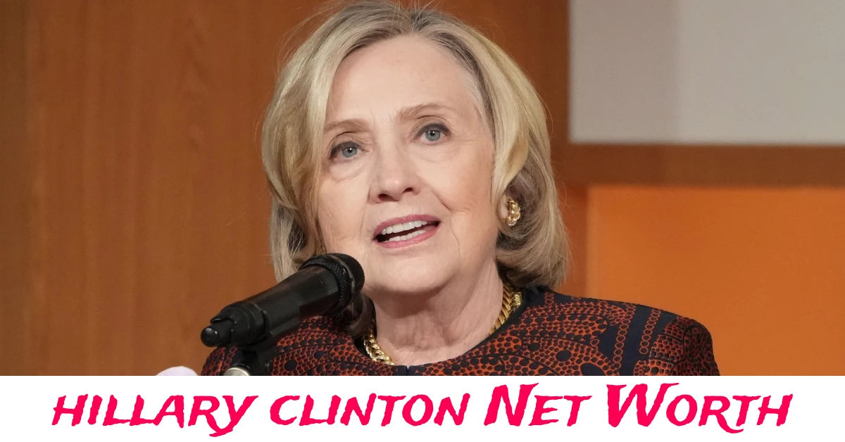 Hillary Clinton net worth profile with career and financial highlights